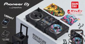 Gashapon สำหรับคนรักเสียงเพลงกับ Pioneer DJ 2 11 Gashapon สำหรับคนรักเสียงเพลงกับ Pioneer DJ 2