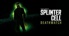 Splinter Cell: Deathwatch เมื่อสายลับในตำนานหวนคืน