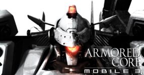 ARMORED CORE MOBILE 3 กลับมาวางจำหน่ายบน STEAM และ Switch 2
