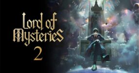 คอนเฟิร์มแล้วว่า Lord of Mysteries Season 2 มาแน่ปี 2027 นี้!