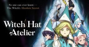 Witch Hat Atelier อนิเมะแฟนตาซีที่ภาพสวยตะโกนที่สุดแห่งปี 2026