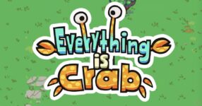 Everything is Crab เกมแนว Roguelite เอาชีวิตรอดเพื่อเป็นปูที่แกร่งที่สุดในโลก!