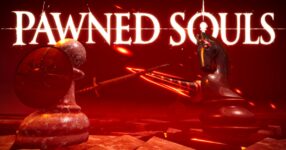 น่าเล่น! Pawned Souls เกมหมากรุกที่ต่อสู้ฟาดฟันแบบ Soul-Like